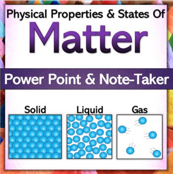 Preview of Physical Properties & States Of Matter Power Point and Note-Taker