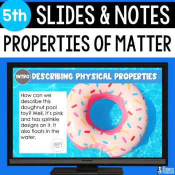 Preview of Physical Properties of Matter Slides & Notes Worksheet | 5th Grade Science