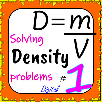 Preview of Physical Properties of Matter: Solving Density Problems #1 ab Digital Activities