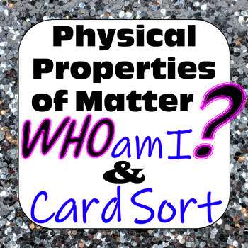 Preview of Physical Properties of Matter: Science Literacy Card Sort & Who Am I? Labs