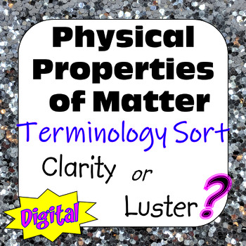 Preview of Physical Properties of Matter Terminology Sort: Clarity or Luster