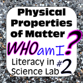Physical Properties of Matter: Who Am I? Science Literacy 