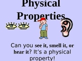 Physical Properties: see it, smell it, hear it!