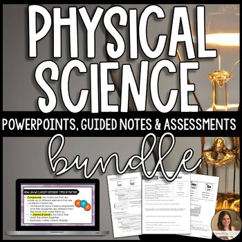 Preview of Physical Science Lessons, Guided Notes and Assessment Bundle - Editable