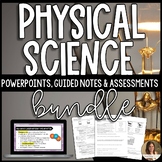 Physical Science Lessons, Guided Notes and Assessment Bund