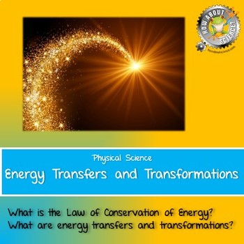 Preview of Physical Science:  Energy Transfers and Transformations