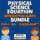 Physical Science Equations Interactive Google Slides Bundl