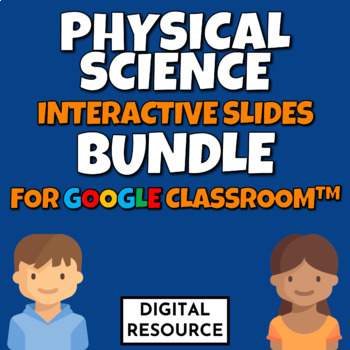 Preview of Physical Science Interactive Google Slides Bundle Digital Resource