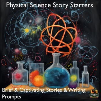Preview of Physical Science Story Starter: Discover Key Concepts W/ These Engaging Prompts!