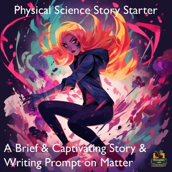 Preview of Physical Science Story Starter: Discover Matter w/ This Engaging Prompt!