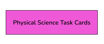 Preview of Physical Science Task Cards
