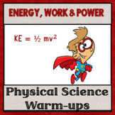 Physical Science Unit 3:  Energy, Work, and Power Warm-ups