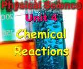 Physical Science: Unit 4 Chemical Reactions