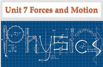 Preview of Physical Science: Unit 7 Physics Forces and Motion