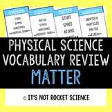 Physical Science Vocabulary Review Game - Matter