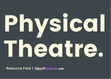 Physical Theatre - Drama Resource Pack