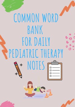 Preview of Occupational/ Physical Therapy: Common Word Bank for Pediatric Therapy Notes