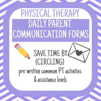 Preview of Physical Therapy Daily Parent Communication Forms (School-Based)