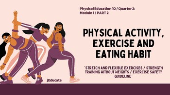 Preview of Physical activity, exercise & eating habit / P. E. 10 Quarter 2 / Module 1
