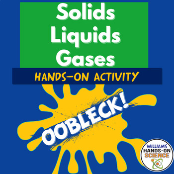 Preview of Physical Chemical Changes Solids Liquids Gases 5E Activity Oobleck MS-PS1-1