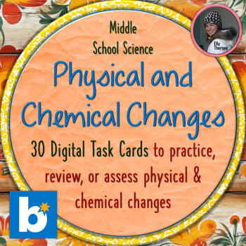 Preview of Physical and Chemical Changes Digital Task Cards on Boom Learning