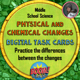Physical and Chemical Changes Digital Task Cards on Boom Learning