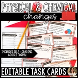 Physical and Chemical Changes Task Cards - Editable and Go