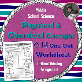 Preview of Physical and Chemical Changes Odd One Out Worksheet