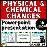 Physical and Chemical Changes PowerPoint (Editable) and Ea