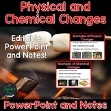 Physical and Chemical Changes - PowerPoint and Notes