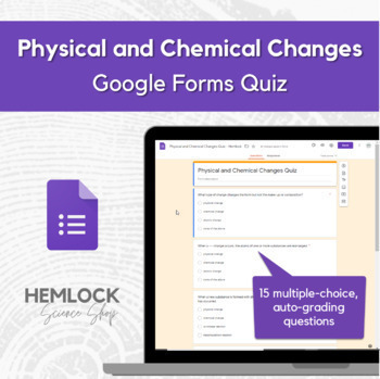 Preview of Physical and Chemical Changes Quiz in Google Forms