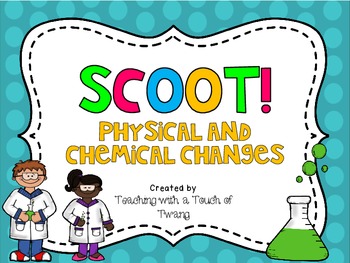 Preview of Physical and Chemical Changes SCOOT!