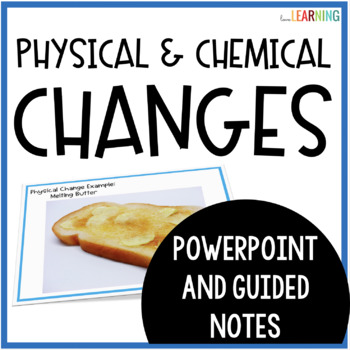 Preview of Physical and Chemical Changes Slides and Guided Notes