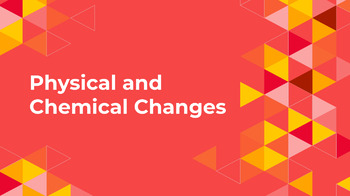 Preview of Physical and Chemical Changes and Properties