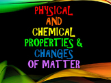 Physical and Chemical Properties & Changes (Powerpoint & A