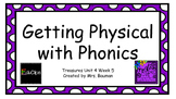 Physical with Phonics Treasures Unit 4 ALL 5 WEEKS