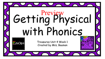 Preview of Physical with Phonics Treasures Unit 4 Week 1