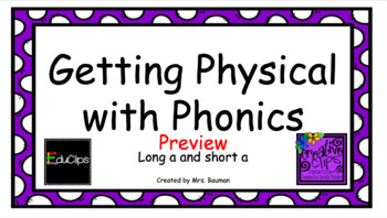 Preview of Physical with Phonics -long and short a words