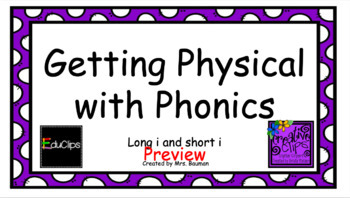 Preview of Physical with Phonics- long and short i