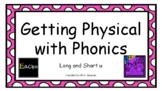 Physical with Phonics - long and short u