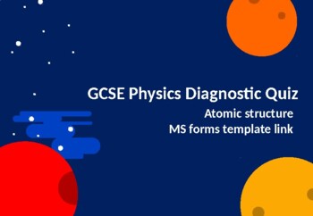 Preview of Physics Diagnostic Quiz - Atomic Structure