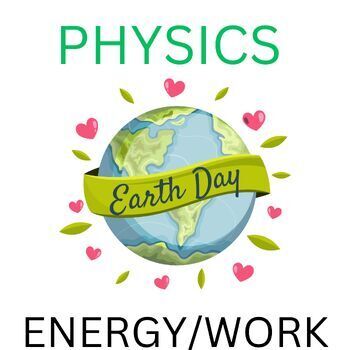 Preview of Physics Earth Day Work/Energy Labs, Key Terms, High School Science