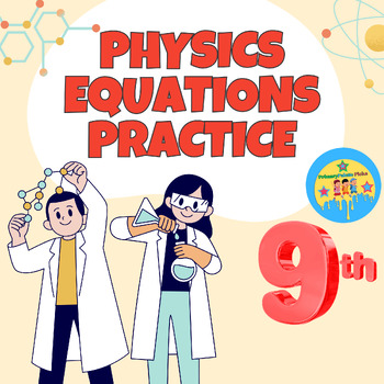 Preview of Physics Equations Practice for 9th Grade: STEM Worksheets for Accelerated