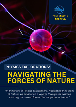 Preview of Physics Exploration: Navigating the Forces of Nature | Semester Lessons |