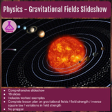 Physics - Gravitational Fields Presentation