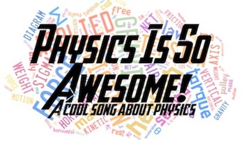 Preview of Physics Is So Awesome free lyrics: a cool song about physics
