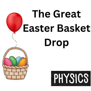 Preview of Physics The Great Easter Basket Drop Newton's Three Laws