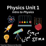 Physics Unit 1 Bundle (Intro to Physics)