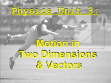 Physics Unit: Motion in Two Dimensions