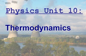 Preview of Physics Unit: Thermodynamics